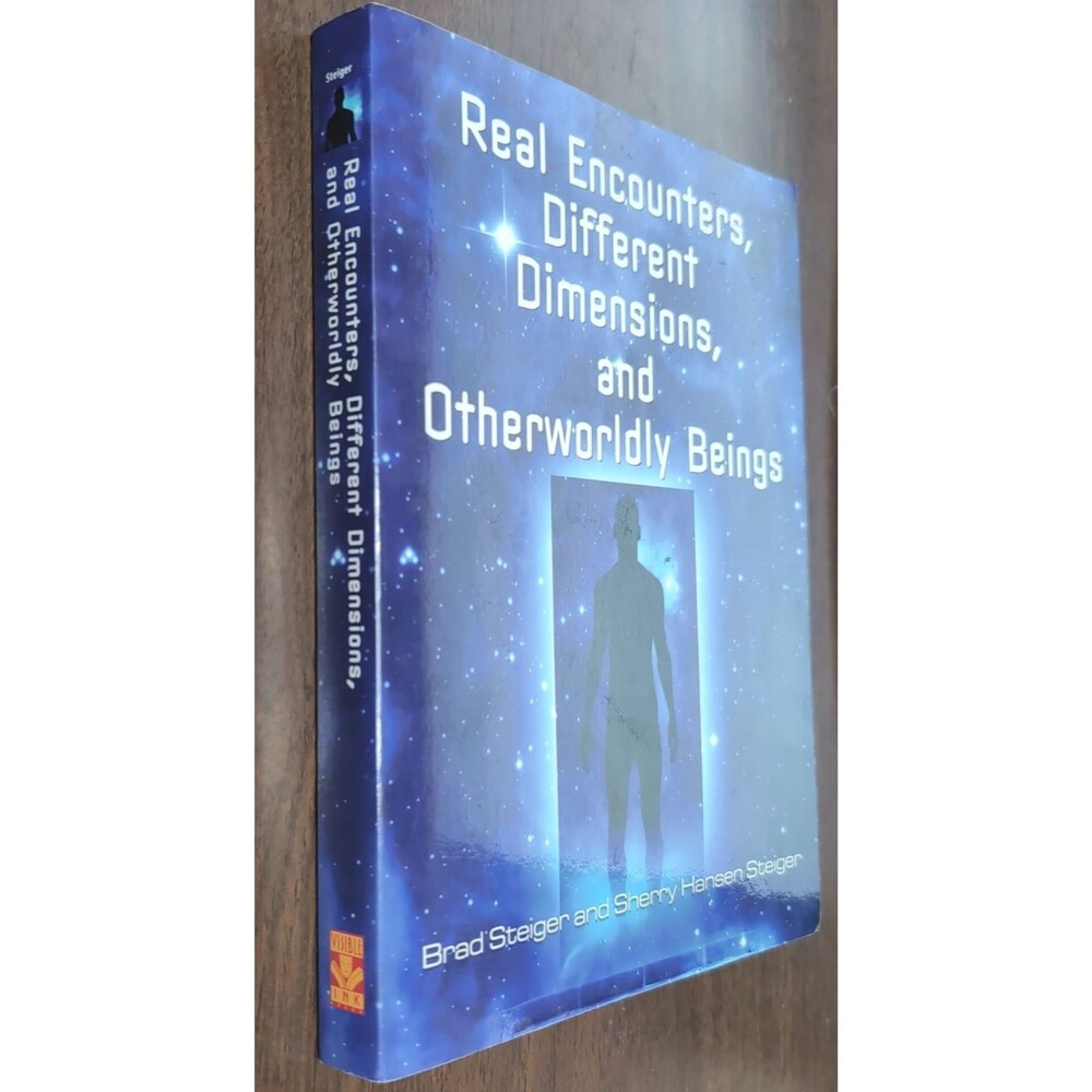 Real Encounters, Different Dimensions and Otherworldy Beings